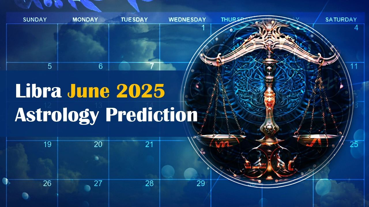 Libra June 2025 Astrology Prediction